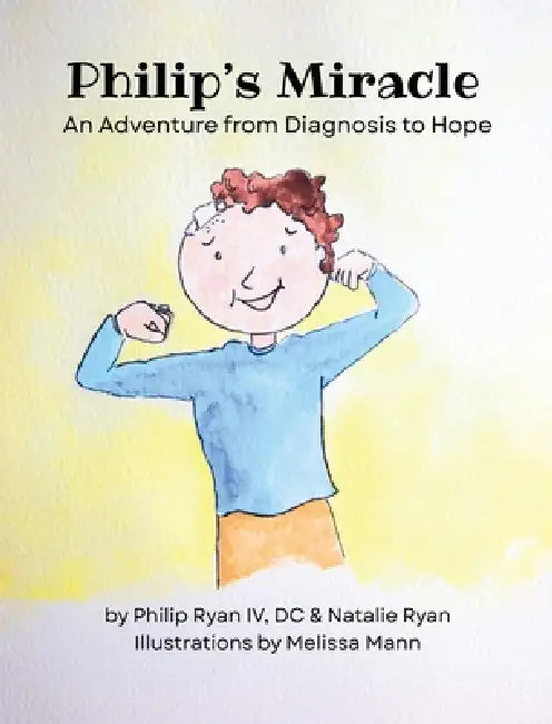 Philip's Miracle: An Adventure from Diagnosis to Hope by IV Ryan DC Philip, Natalie Ryan