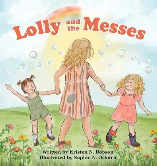 Lolly and the Messes by Kristen N. Dobson, Sophie N. Osburn