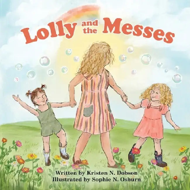 Lolly and the Messes by Kristen N. Dobson, Sophie N. Osburn