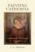 Painting Catherine: A Portrait of New Orleans in the 1920s by C. A. Whitney