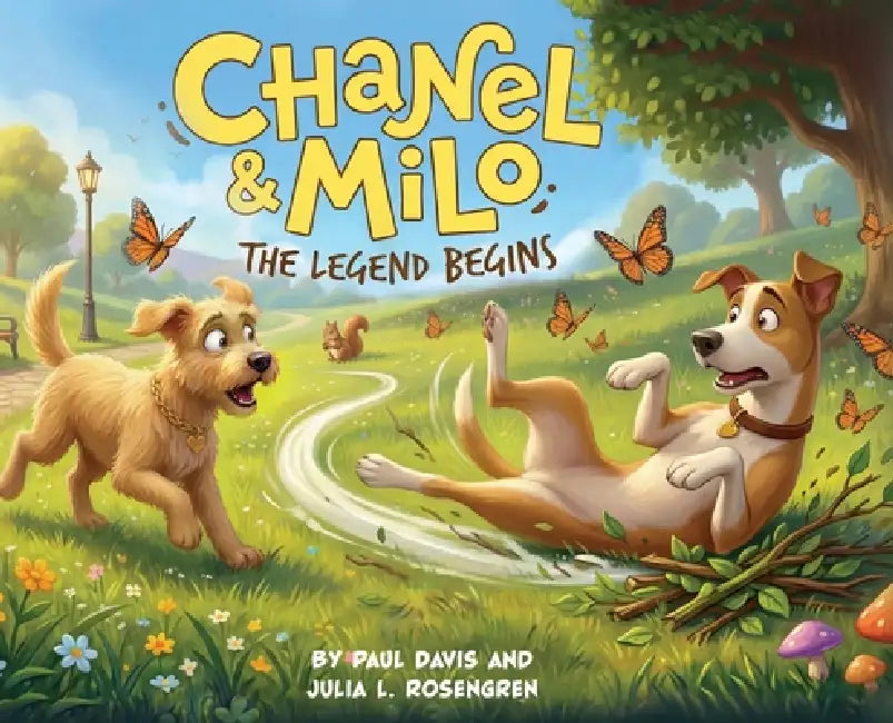 Chanel & Milo: The Legend Begins! by Paul Davis, Julia L. Rosengren