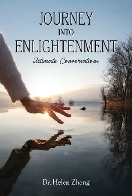 Journey into Enlightenment: Intimate Conversations by Helen Zhang