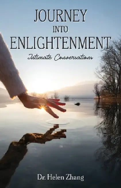 Journey into Enlightenment: Intimate Conversations by Helen Zhang