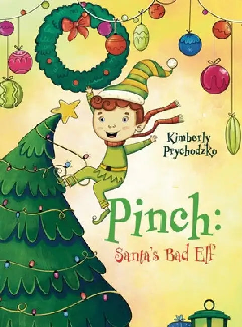 Pinch: Santa's Bad Elf by Kimberly Prychodzko