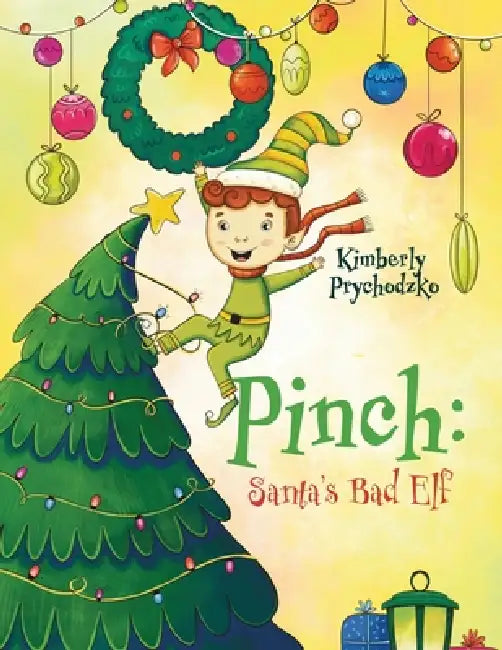 Pinch: Santa's Bad Elf by Kimberly Prychodzko