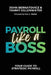 Payroll Like a Boss: Your Guide to Strategic Payroll by John Bernatovicz, Tammy Gillenwater