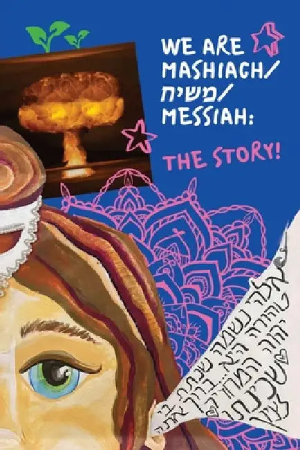 We Are Mashiach / משיח / Messiah: The Story! by Liat Alon