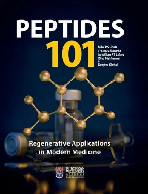 PEPTIDES 101 - Regenerative Applications in Modern Medicine by Mike K. S. Chan, Thomas Skutella, Jonathan R. T. Lakey