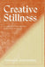 Creative Stillness: An Anthology of Poetry and Essays by the Creative Writing Hour by Dhayana Alejandrina, Alina Moore, Aurelia Luciano