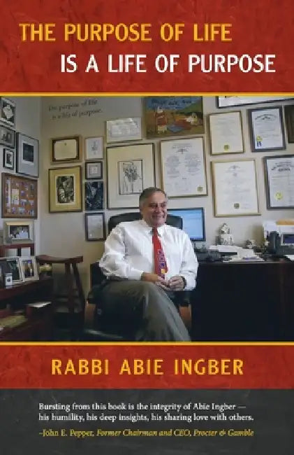 The Purpose of Life Is a Life of Purpose by Rabbi Abie Ingber
