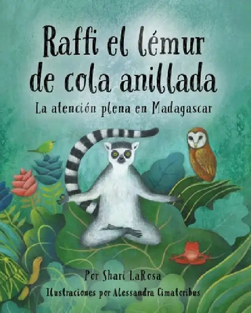 Raffi el lémur de cola anillada: La atención plena en Madagascar by Shari LaRosa