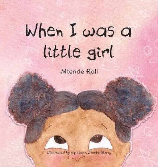 When I was a Little Girl by Mtende Roll