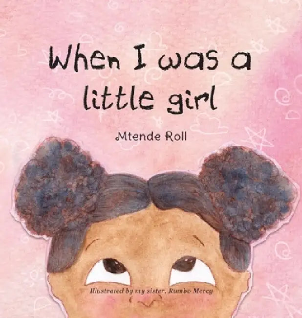 When I was a Little Girl by Mtende Roll
