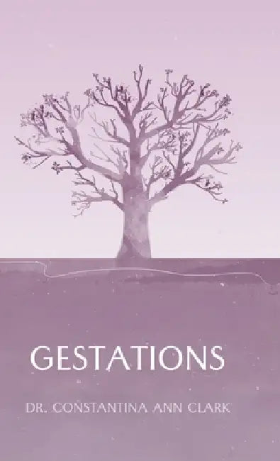 Gestations by Constantina Ann Clark