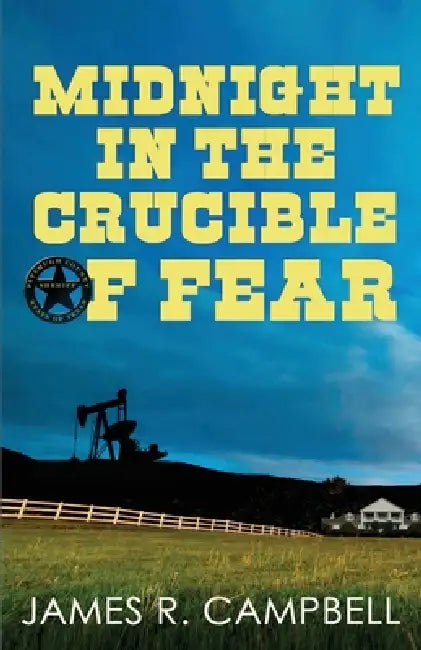 Midnight in the Crucible of Fear by James Robert Campbell