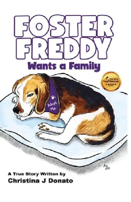 Foster Freddy Wants a Family by Christina J. Donato, Alexander T. Lee