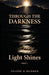Through the Darkness Light Shines by Deidre S. Hughes