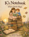 K's Notebook: Where Stories Begin by Lisa Marie Caliento