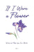 If I Were a Flower: Words and Music by Evie Barton by Evie Barton