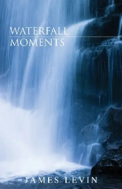 Waterfall Moments by James Levin