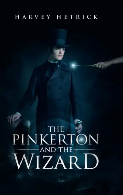 The Pinkerton and the Wizard by Harvey Hetrick