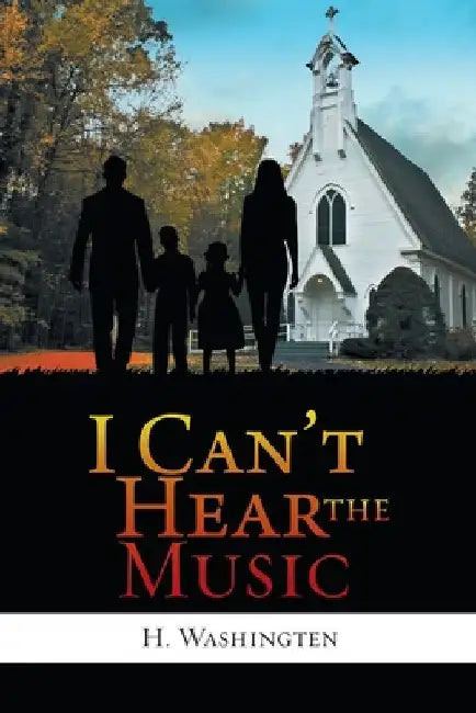 I Can't Hear the Music by H. Washingten