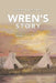 Wren's Story by Wren Richards
