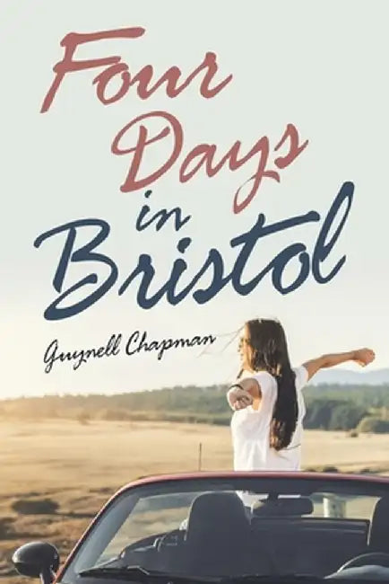 Four Days in Bristol by Guynell Chapman