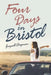 Four Days in Bristol by Guynell Chapman