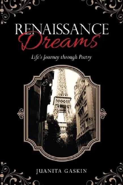 Renaissance Dreams: Life's Journey Through Poetry by Juanita Gaskin