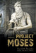 Project Moses by David H. Brandin