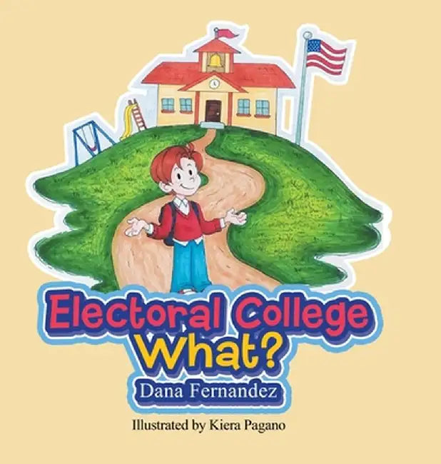 Electoral College What? by Dana Fernandez