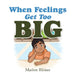 When Feelings Get Too Big by Marion Rhines