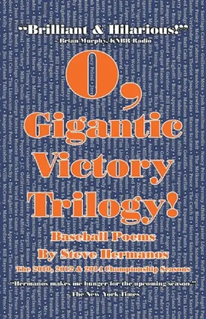 O, Gigantic Victory Trilogy!: Baseball Poems by Steve Hermanos