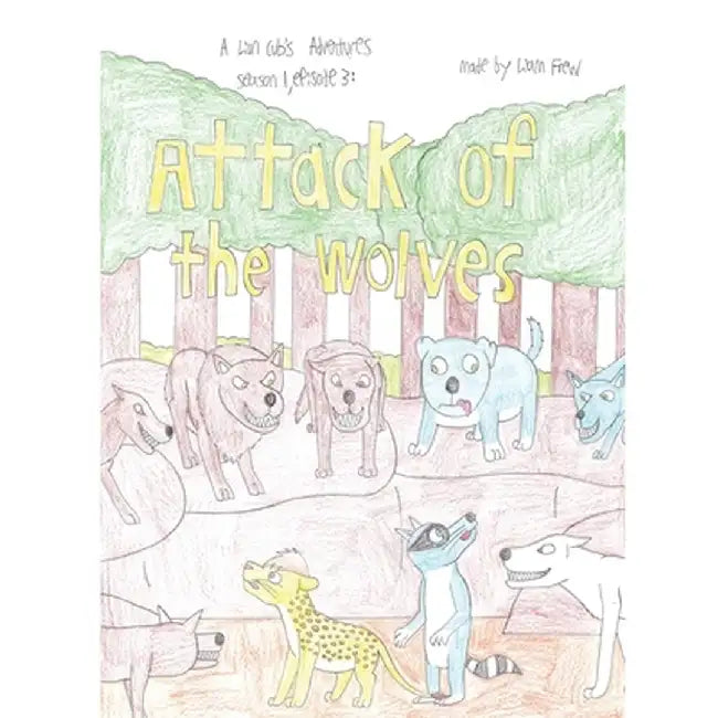 Attack of the Wolves: A Lion Cub's Adventures Season 1, Episode 3: by Liam Frew