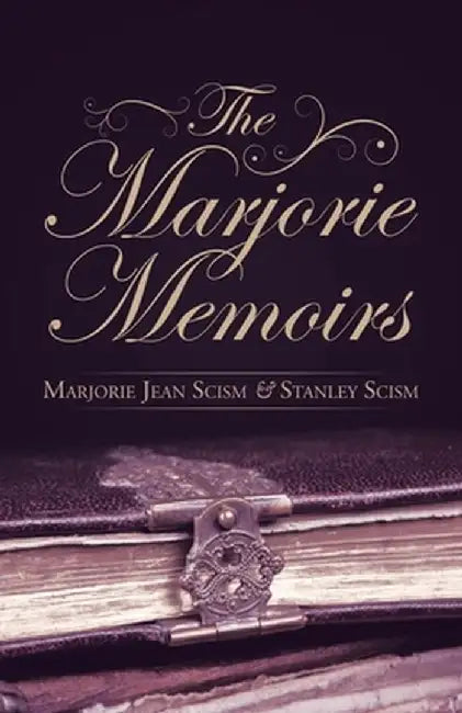 The Marjorie Memoirs by Marjorie Jean Scism