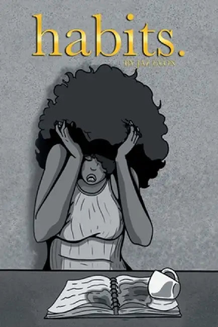 Habits. by Jaz Evon