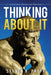 Thinking About It: Concluding Nonfiction Writings by Steven H. Propp