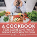 A Cookbook for Someone Who Doesn't Know How to Cook by Gary J. Boos