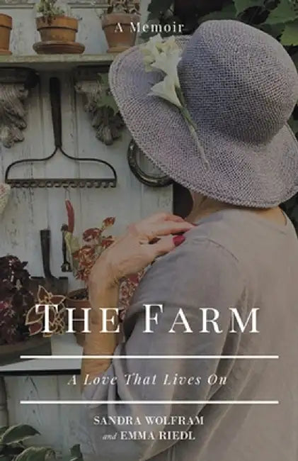 The Farm: A Love That Lives On by Sandra Wolfram