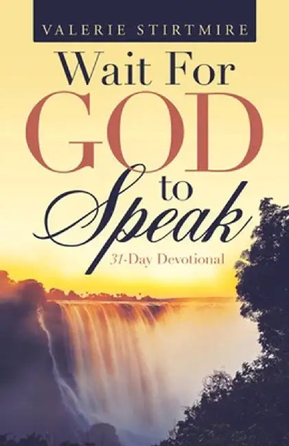 Wait for God to Speak: 31-Day Devotional by Valerie Stirtmire
