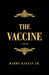 The Vaccine by Harry, Jr. Katzan