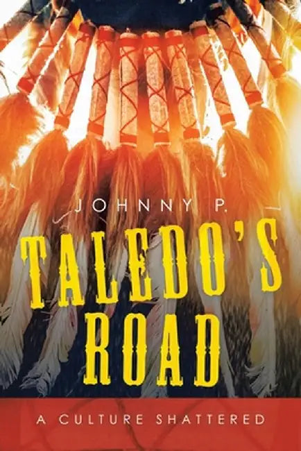 Taledo's Road: A Culture Shattered by Johnny P