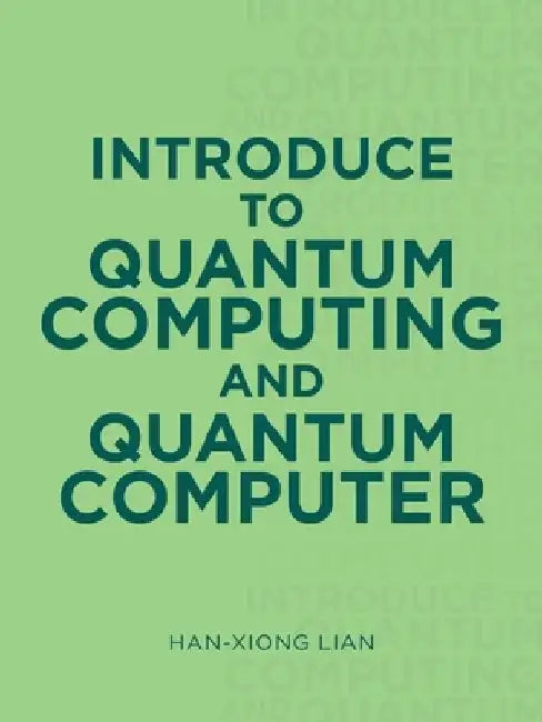 Introduce to Quantum Computing and Quantum Computer by Han-Xiong Lian