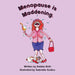 Menopause Is Maddening by Debbie Roth