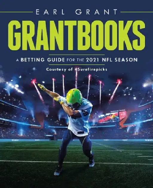 Grantbooks: A Betting Guide for the 2021 Nfl Season by Earl Grant