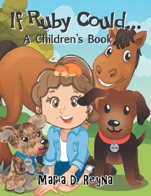 If Ruby Could...: A Children's Book by Maria D. Reyna