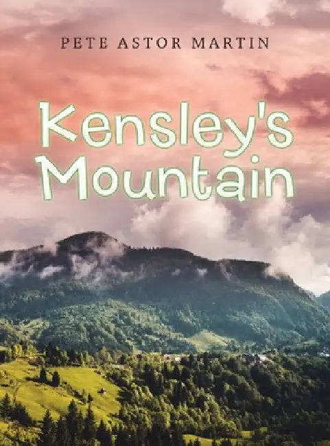 Kensley's Mountain by Pete Astor Martin