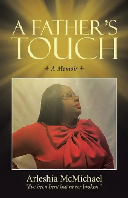 A Father's Touch: A Memoir by Arleshia McMichael