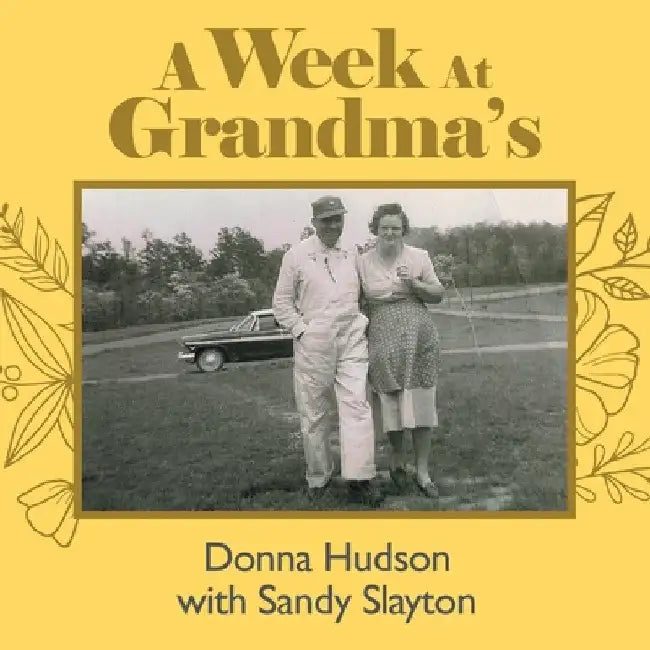 A Week at Grandma's by Donna Hudson